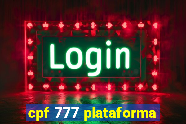 cpf 777 plataforma